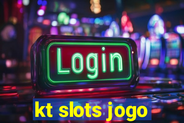 kt slots jogo